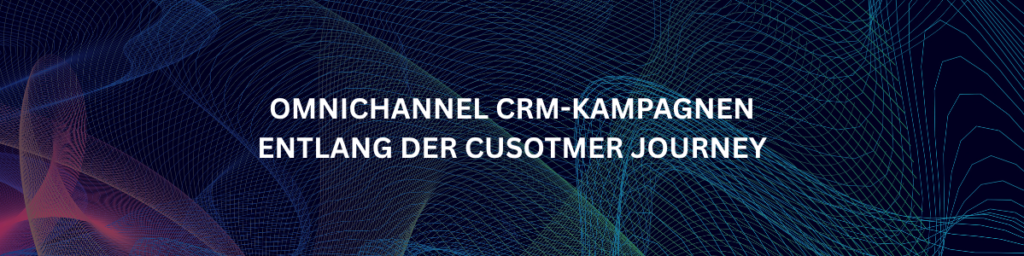 Omnichannel CRM Kampagnen