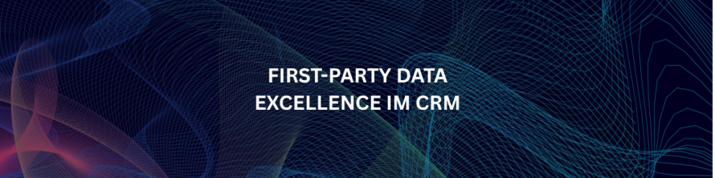 First Party Data im CRM First Party Data im CRM